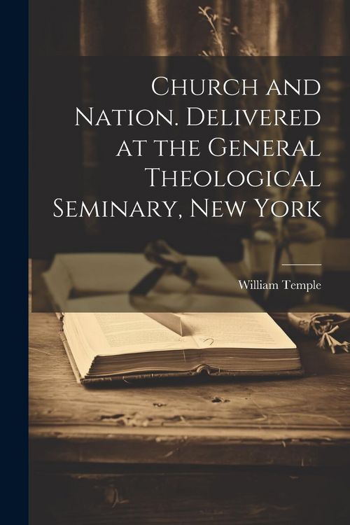 Produktbild: Church and Nation. Delivered at the General Theological Seminary, New York