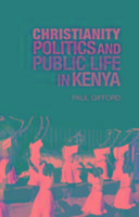 Produktbild: Gifford, P: Christianity, Politics and Public Life in Kenya
