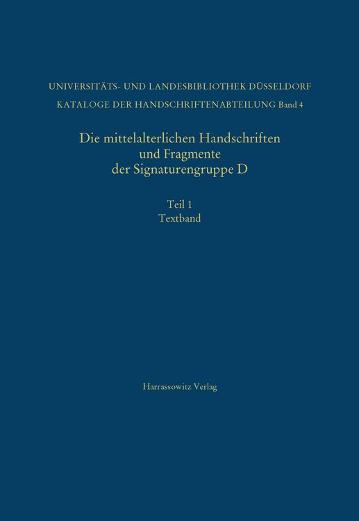 Produktbild: Die mittelalterlichen Handschriften und Fragmente der Signaturengruppe D in der Universit&auml;ts- und Landesbibliothek D&uuml;sseldorf