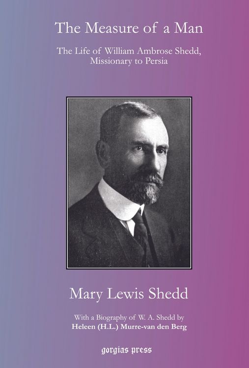 Produktbild: The Measure of a Man: The Life of William Ambrose Shedd, Missionary to Persia