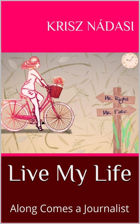 Produktbild: Live My Life: Along Comes a Journalist