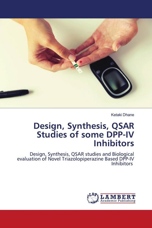 Produktbild: Design, Synthesis, QSAR Studies of some DPP-IV Inhibitors