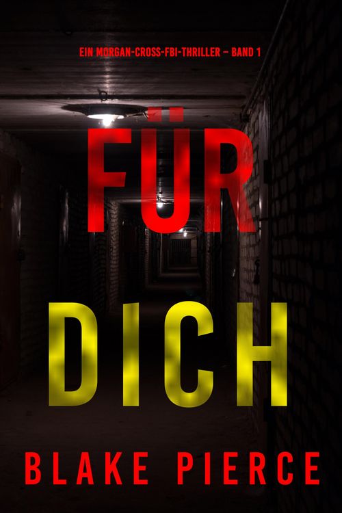 Produktbild: F&uuml;r dich (Ein Morgan-Cross-FBI-Thriller - Band 1)