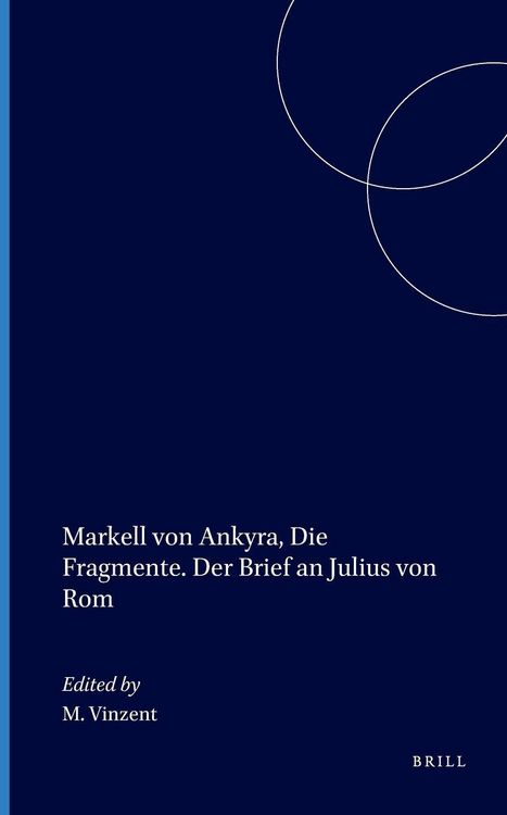 Produktbild: Markell Von Ankyra, Die Fragmente. Der Brief an Julius Von ROM
