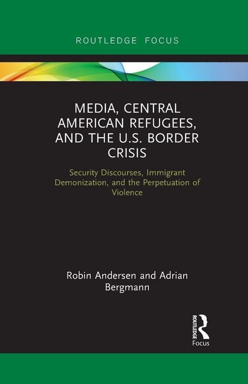 Produktbild: Media, Central American Refugees, and the U.S. Border Crisis