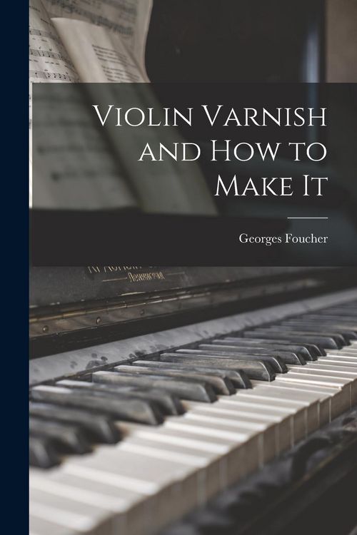 Produktbild: Violin Varnish and how to Make It