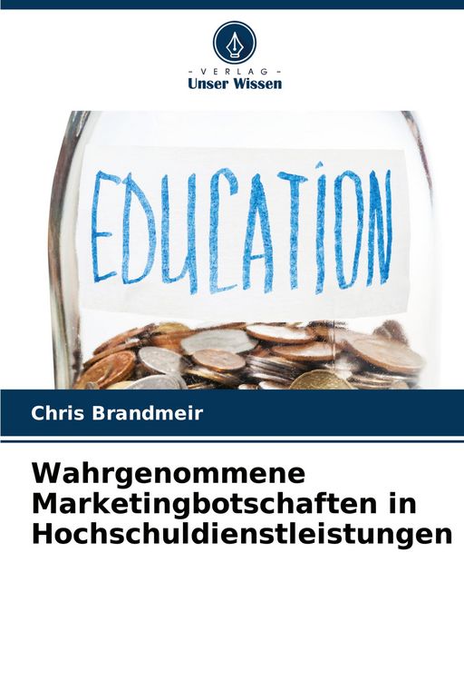 Produktbild: Wahrgenommene Marketingbotschaften in Hochschuldienstleistungen