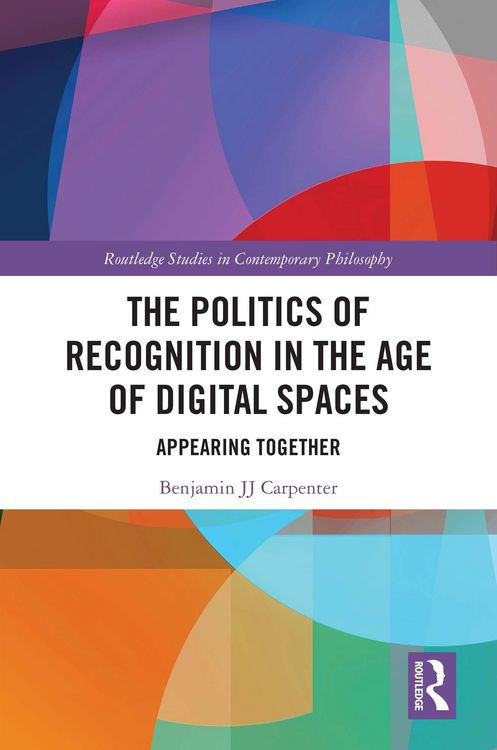 Produktbild: The Politics of Recognition in the Age of Digital Spaces