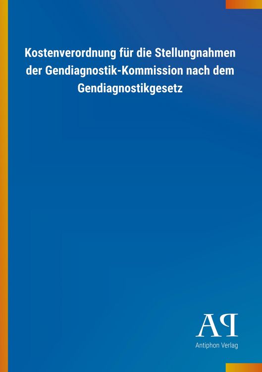 Produktbild: Kostenverordnung f&uuml;r die Stellungnahmen der Gendiagnostik-Ko