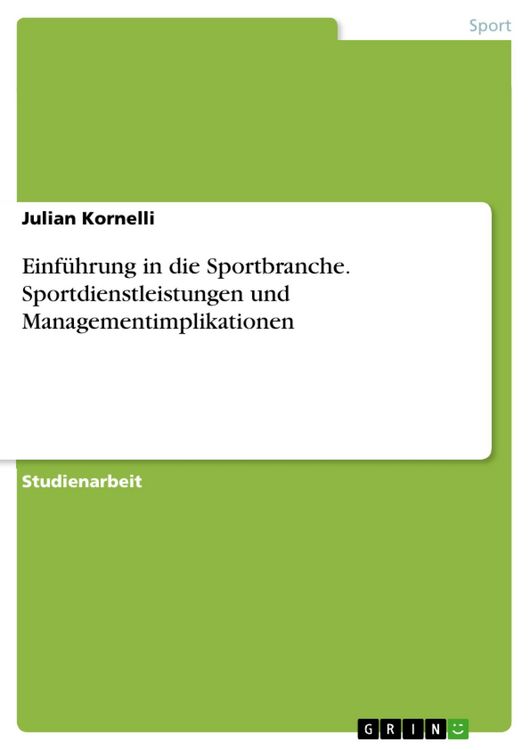 Produktbild: Einf&uuml;hrung in die Sportbranche. Sportdienstleistungen und Managementimplikationen