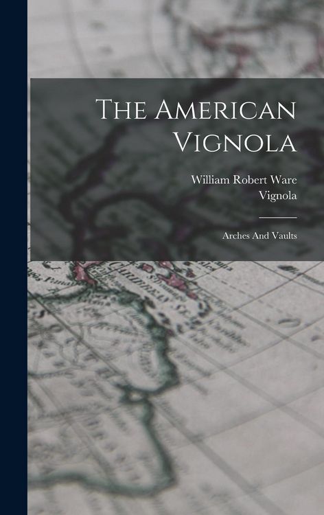 Produktbild: The American Vignola: Arches And Vaults