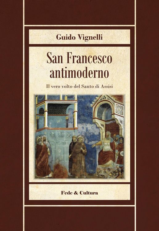 Produktbild: San Francesco antimoderno. Difesa del Serafico dalle falsificazioni progressiste