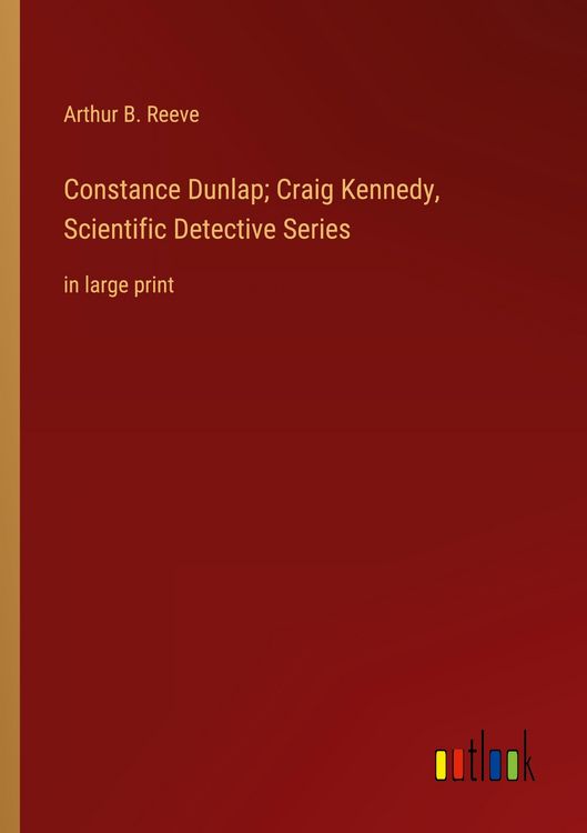 Produktbild: Constance Dunlap; Craig Kennedy, Scientific Detective Series