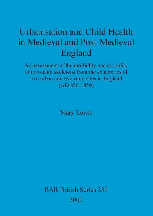 Produktbild: Urbanisation and Child Health in Medieval and Post-Medieval England
