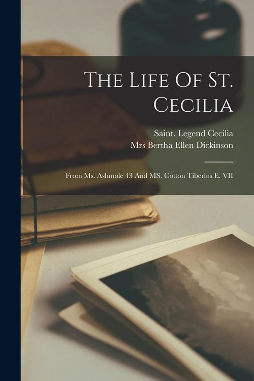 Produktbild: The Life Of St. Cecilia: From Ms. Ashmole 43 And MS. Cotton Tiberius E. VII