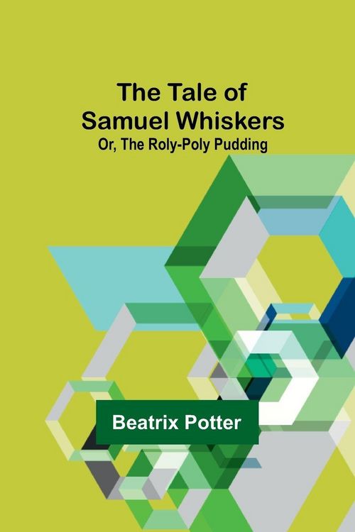Produktbild: The Tale of Samuel Whiskers; Or, The Roly-Poly Pudding