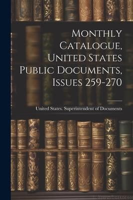 Produktbild: Monthly Catalogue, United States Public Documents, Issues 259-270
