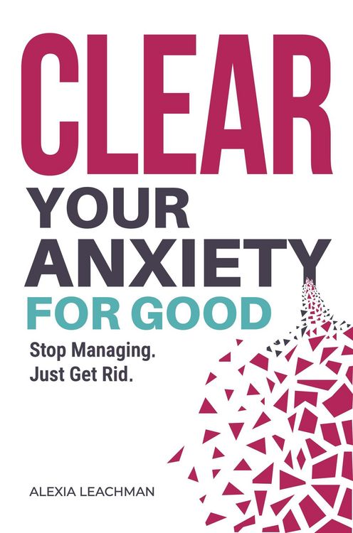 Produktbild: Clear Your Anxiety. For Good.
