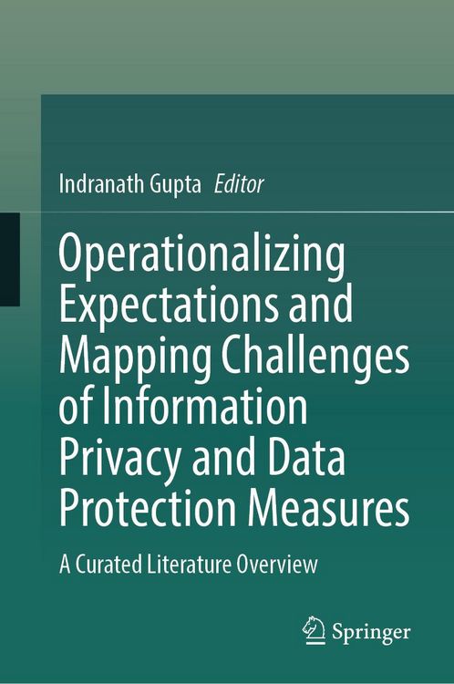 Produktbild: Operationalizing Expectations and Mapping Challenges of Information Privacy and Data Protection Measures
