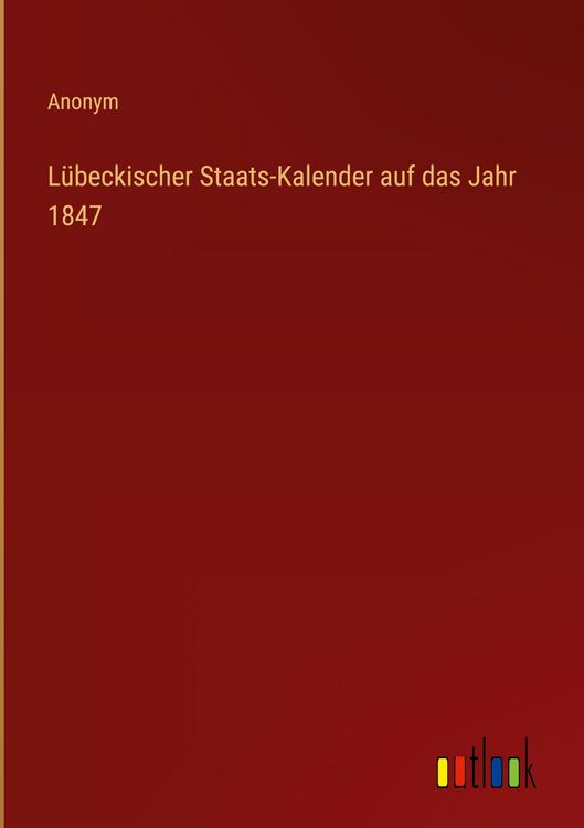 Produktbild: L&uuml;beckischer Staats-Kalender auf das Jahr 1847