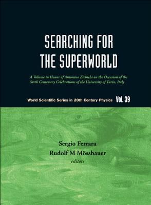 Produktbild: Searching for the Superworld: A Volume in Honor of Antonino Zichichi on the Occasion of the Sixth Centenary Celebrations of the University of Turin, Italy