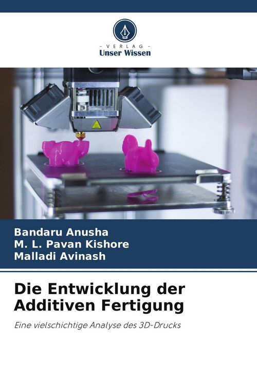 Produktbild: Die Entwicklung der Additiven Fertigung