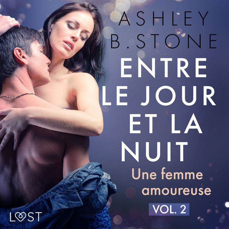 Produktbild: Entre le jour et la nuit 2 : Une femme amoureuse - Une nouvelle &eacute;rotique