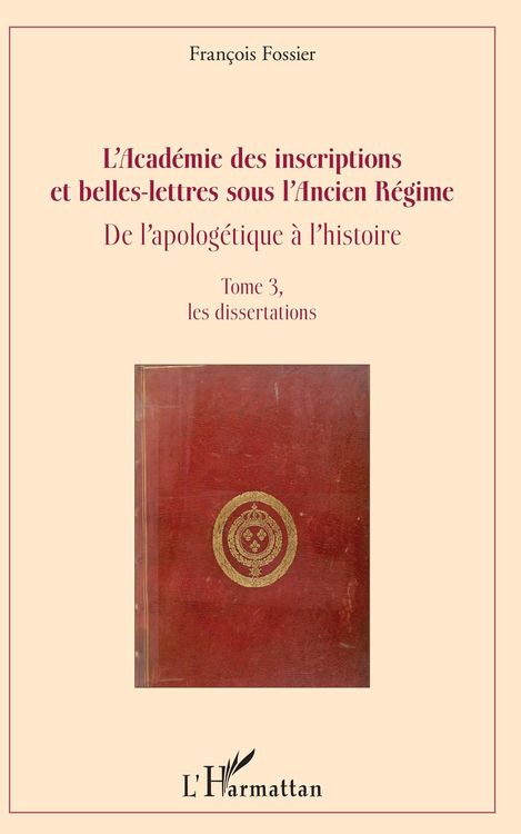 Produktbild: L'Acad&eacute;mie des inscriptions et belles-lettres sous l'Ancien R&eacute;gime