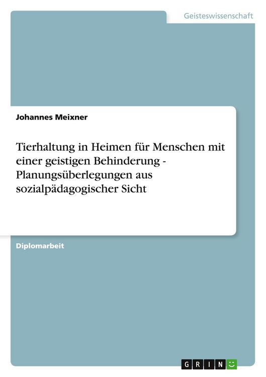 Produktbild: Tierhaltung in Heimen f&uuml;r Menschen mit einer geistigen Behinderung - Planungs&uuml;berlegungen aus sozialp&auml;dagogischer Sicht