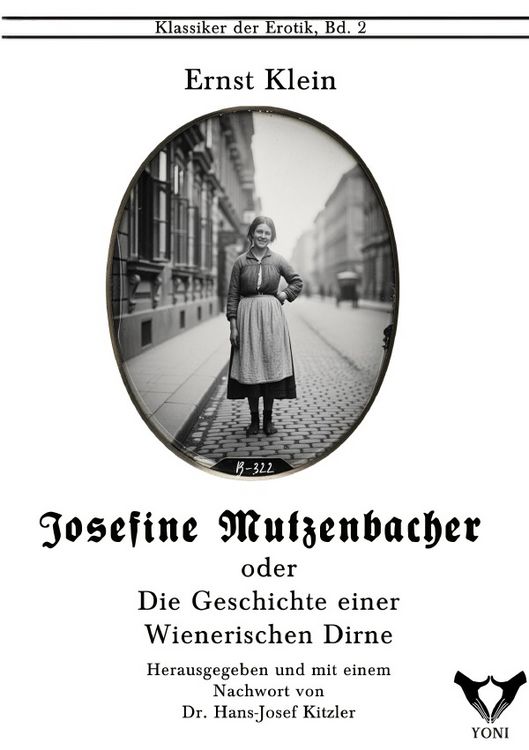 Produktbild: Josefine Mutzbacher. Oder: Die Geschichte einer Wienerischen Dirne, von ihr selbst erz&auml;hlt.