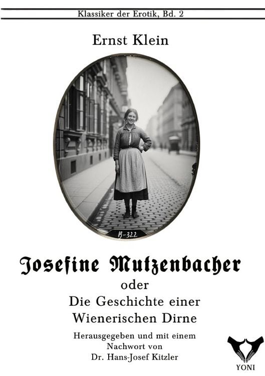 Produktbild: Klassiker der Erotik im Yoni-Verlag. Herausgegeben von Hans-Josef Kitzler / Josefine Mutzbacher. Oder: Die Geschichte einer Wienerischen Dirne, von ihr selbst erz&auml;hlt.