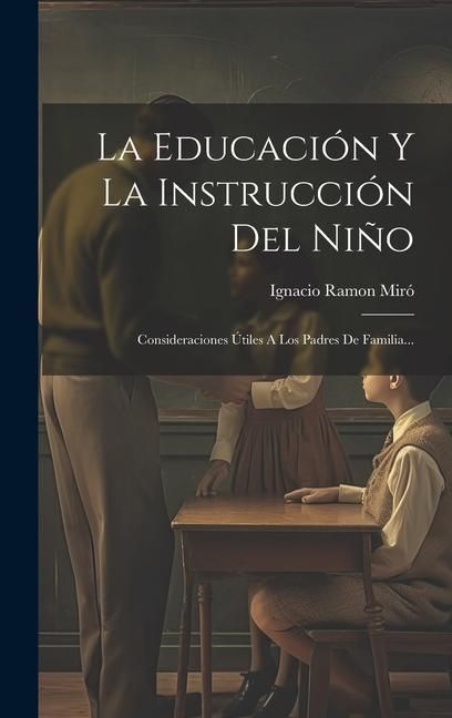 Produktbild: La Educaci&oacute;n Y La Instrucci&oacute;n Del Ni&ntilde;o