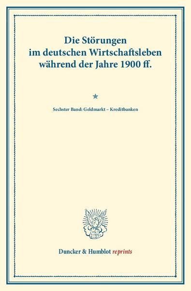 Produktbild: Die St&ouml;rungen im deutschen Wirtschaftsleben w&auml;hrend der Jahre 1900 ff.
