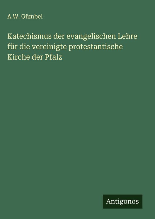 Produktbild: Katechismus der evangelischen Lehre f&uuml;r die vereinigte protestantische Kirche der Pfalz