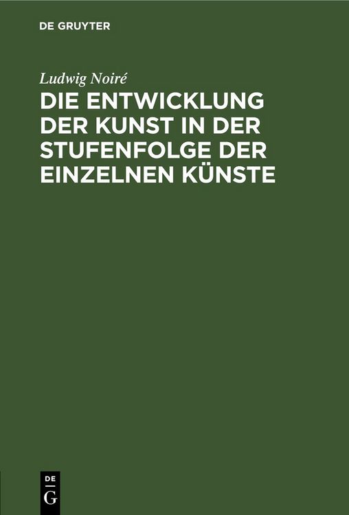 Produktbild: Die Entwicklung der Kunst in der Stufenfolge der einzelnen K&uuml;nste