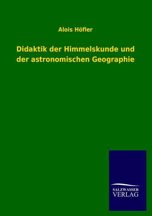 Produktbild: Didaktik der Himmelskunde und der astronomischen Geographie