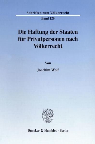 Produktbild: Die Haftung der Staaten f&uuml;r Privatpersonen nach V&ouml;lkerrecht.