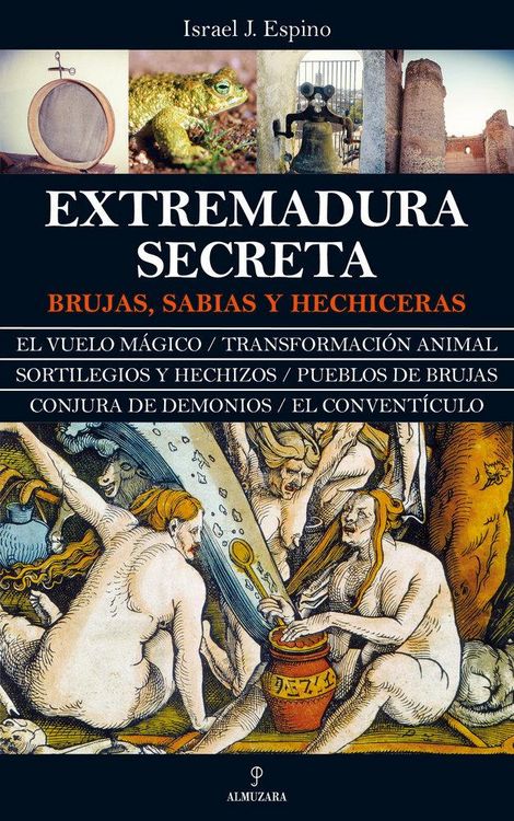 Produktbild: Extremadura secreta : brujas, sabias y hechiceras