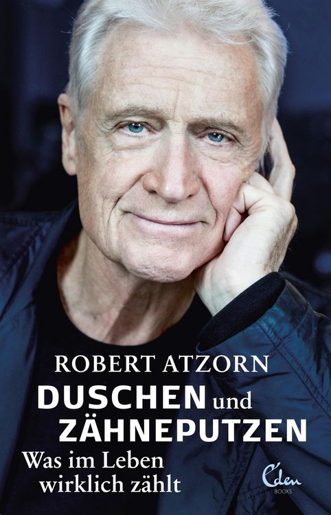 Produktbild: Duschen und Z&auml;hneputzen - Was im Leben wirklich z&auml;hlt