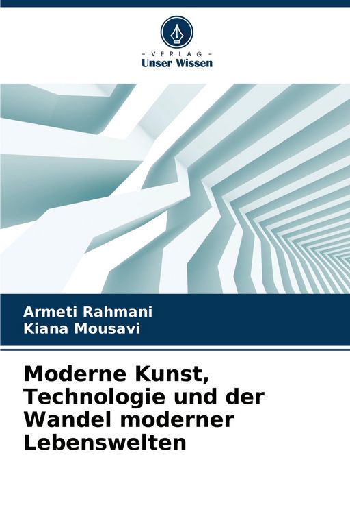 Produktbild: Moderne Kunst, Technologie und der Wandel moderner Lebenswelten