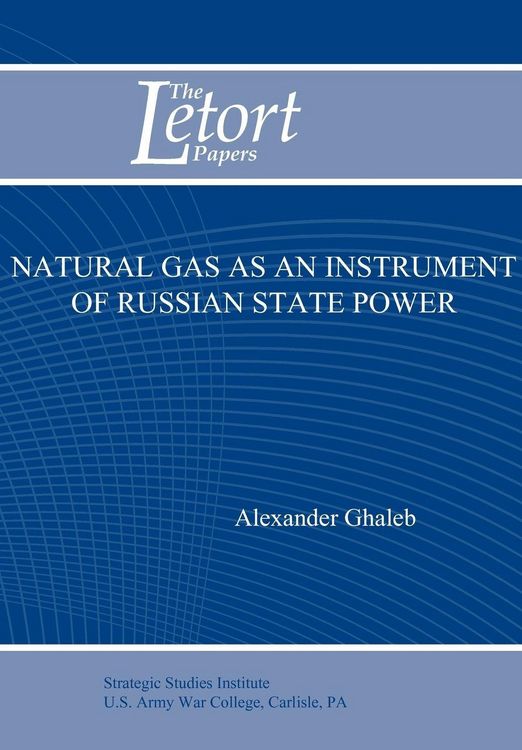 Produktbild: Natural Gas as an Instrument of Russian State Power (Letort Paper)