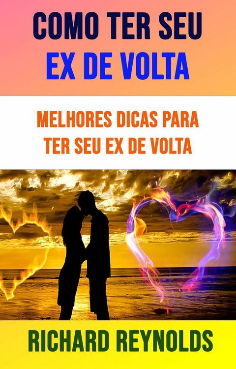 Produktbild: Como Ter Seu Ex De Volta: Melhores Dicas Para Ter Seu Ex De Volta