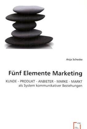 Produktbild: Scheske, A: F&uuml;nf Elemente Marketing