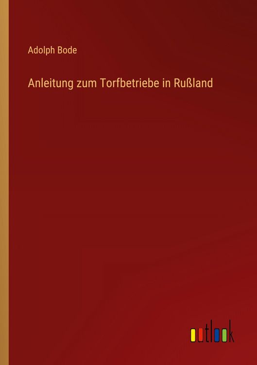 Produktbild: Anleitung zum Torfbetriebe in Ru&szlig;land