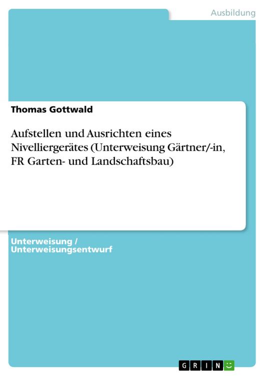 Produktbild: Aufstellen und Ausrichten eines Nivellierger&auml;tes (Unterweisung G&auml;rtner / -in, FR Garten- und Landschaftsbau)