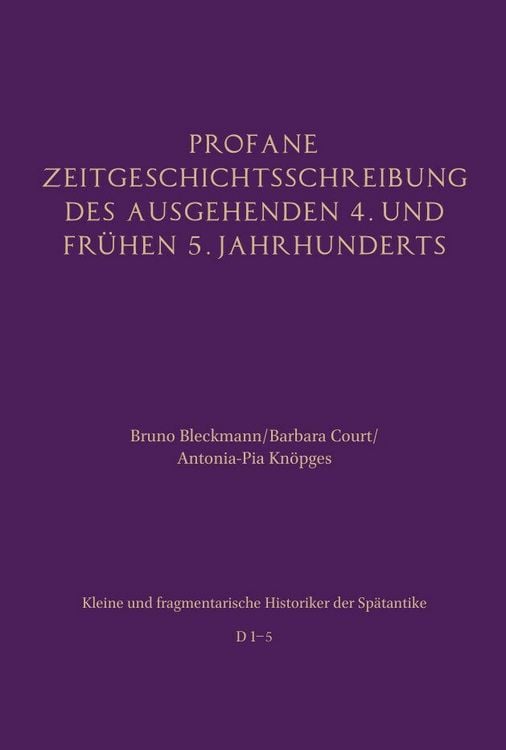 Produktbild: Profane Zeitgeschichtsschreibung des ausgehenden 4. und fr&uuml;hen 5. Jahrhunderts