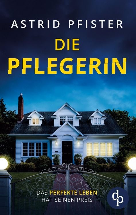Produktbild: Die Pflegerin | Ein mitrei&szlig;ender Psychothriller mit Spannung bis zur letzten Seite