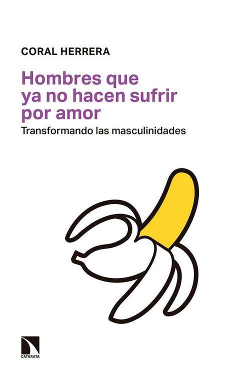 Produktbild: Hombres que ya no hacen sufrir por amor : transformando las masculinidades
