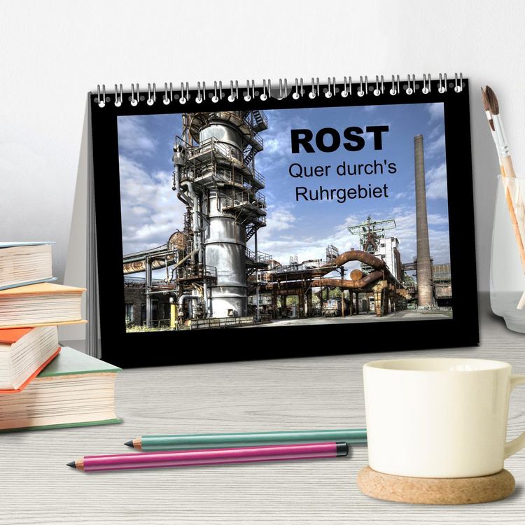 Produktbild: Rost - Quer durch's Ruhrgebiet (Tischkalender 2026 DIN A5 quer), CALVENDO Monatskalender