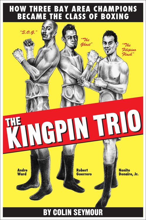 Produktbild: The Kingpin Trio/How Three Bay Area Champions Became the Class of Boxing